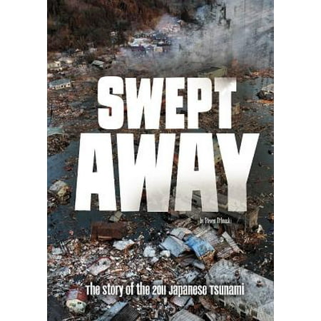 Swept Away : The Story of the 2011 Japanese