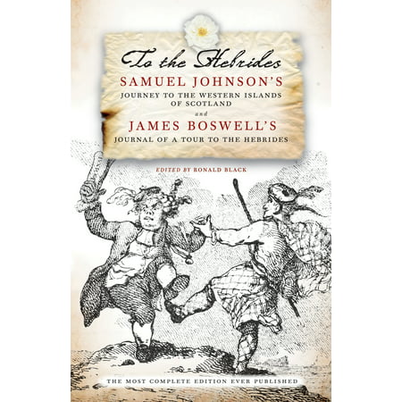 To the Hebrides : Samuel Johnson's Journey to the Western Islands of Scotland and James Boswell's Journal of a Tour to the (Best Way To Tour Scotland By Car)