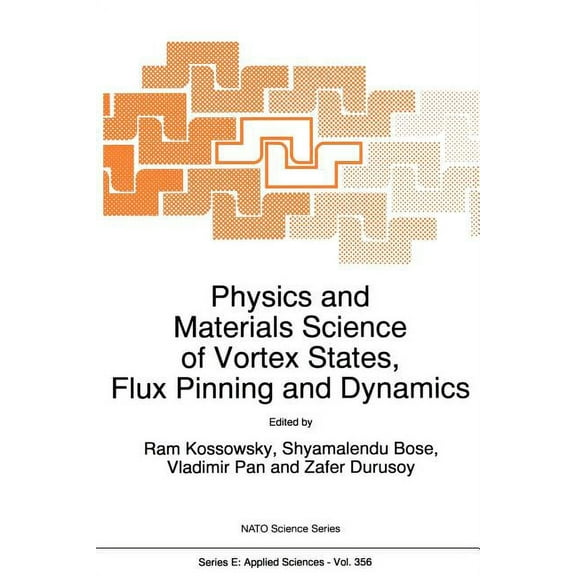 NATO Science Series E: Physics and Materials Science of Vortex States, Flux Pinning and Dynamics, Book 356, (Paperback)