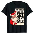 thumbnail image 2 of Camiseta divertida de Papá Noel para hombre, deberías ver el tamaño de mi saco, regalos, lindo disfraz de Navidad, pijama para tu papá, tío papá, 2 of 4