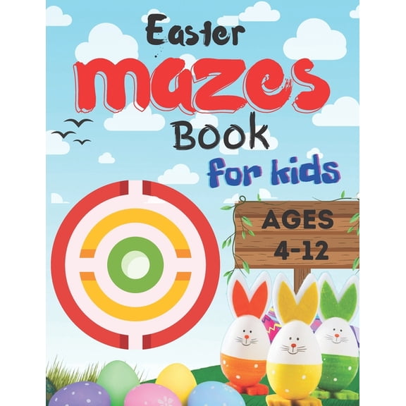 Easter mazes book for kids ages 4-12: first mazes activity book for kids 4-12, maze Learning kids book for problem solving games, puzzles 100 pages (Paperback)