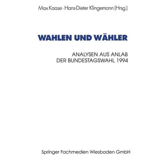 Schriften Des Zentralinstituts FÃ¼r Sozia Wahlen Und WÃ¤hler: Analysen Aus AnlaÃ Der Bundestagswahl 1994, Book 85, (Paperback)