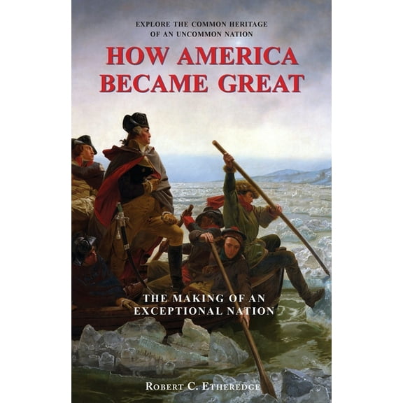 How America Became Great : The Making of an Exceptional Nation (Paperback)