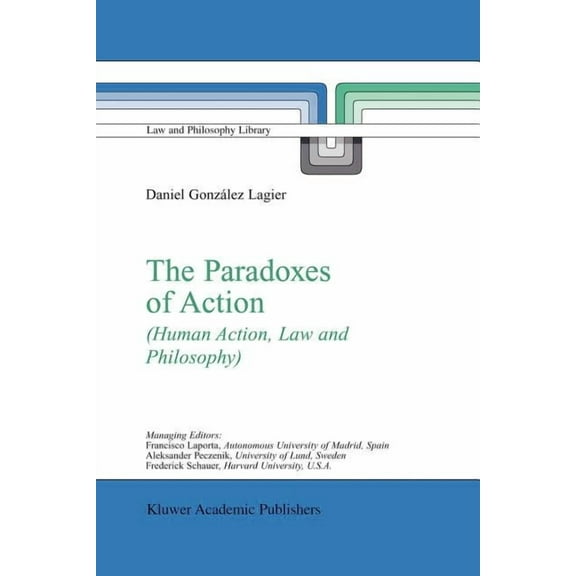 Law and Philosophy Library The Paradoxes of Action: (Human Action, Law and Philosophy), Book 67, (Paperback)