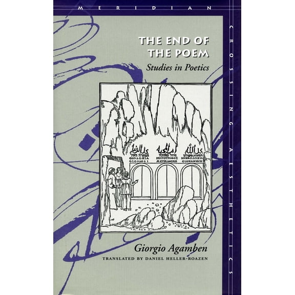 Meridian: Crossing Aesthetics The End of the Poem: Studies in Poetics, (Paperback)