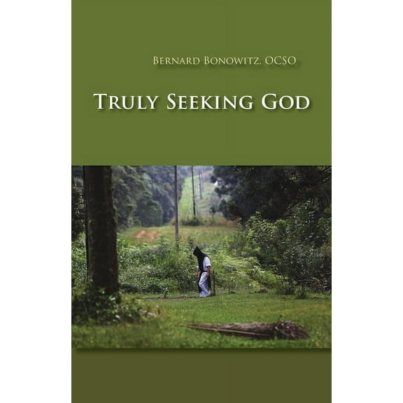 Monastic Wisdom Truly Seeking God: Volume 62, Book 62, (Paperback)
