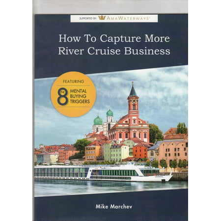 How To Capture More River Cruise Business - eBook (Best Rated River Cruise Lines)
