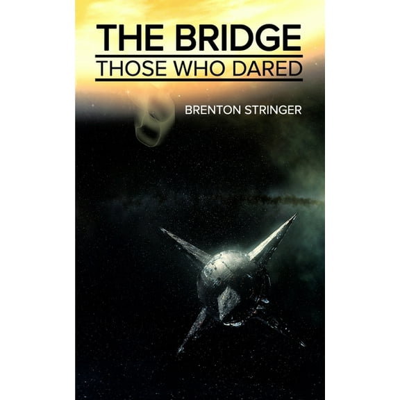 THE BRIDGE Those Who Dared, (Paperback)
