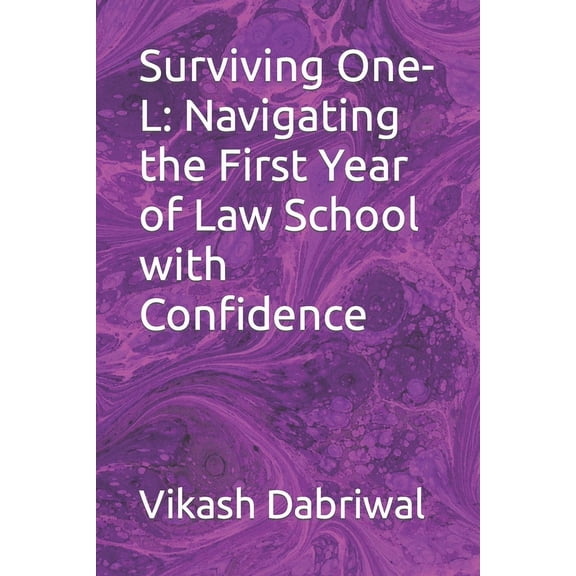 Surviving One-L: Navigating the First Year of Law School with Confidence, (Paperback)