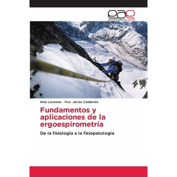 Fundamentos y aplicaciones de la ergoespirometrÃa, (Paperback)