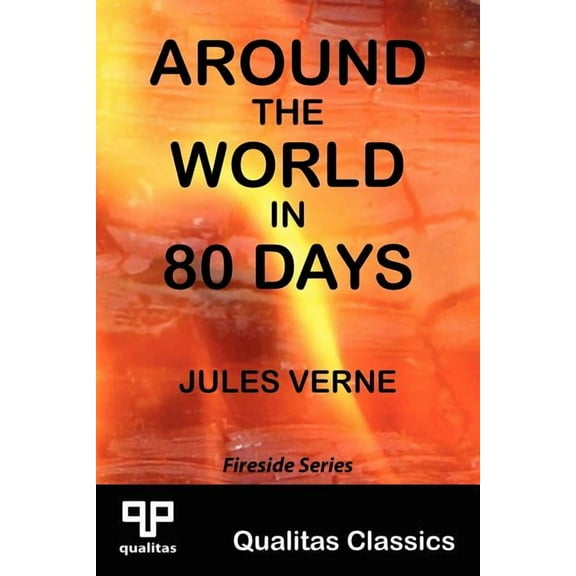 Qualitas Classics. Fireside: Around the World in 80 Days (Qualitas Classics) (Paperback)