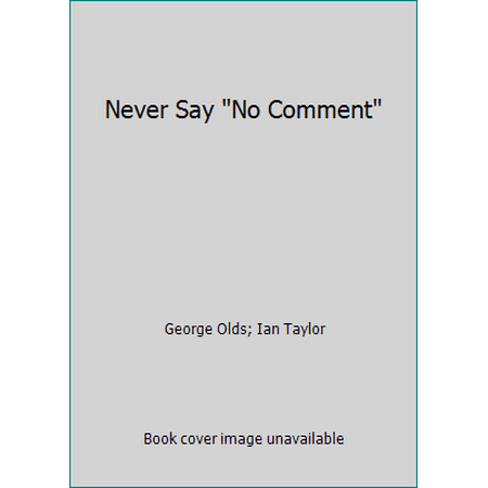 Never Say No Comment [Paperback - Used]
