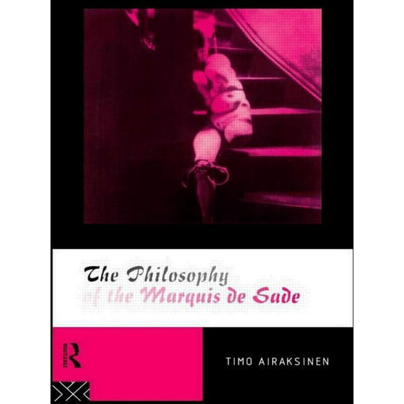 The Philosophy of the Marquis de Sade, (Paperback)