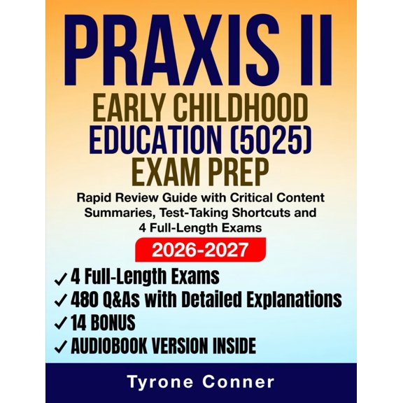 Pre-Owned Praxis II Early Childhood Education (5025) Exam Prep: Rapid Review Guide with Critical Content Summaries, Test-Taking Shortcuts and 4 Full-Length Exams (480 Q&As with Detailed Explanations)