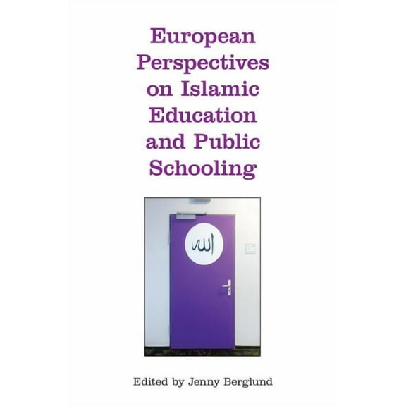 European Perspectives on Islamic Education and Public Schooling, (Hardcover)
