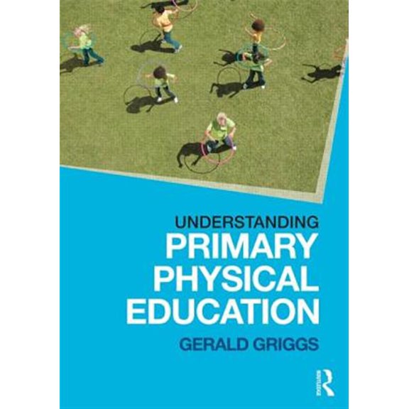 Pre-Owned Understanding Primary Physical Education, (Paperback)