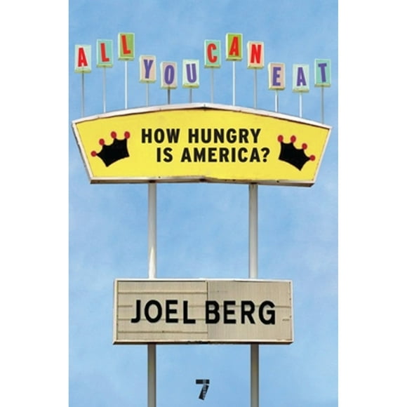 Pre-Owned All You Can Eat: How Hungry Is America? (Paperback 9781583228548) by Joel Berg