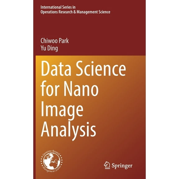 International Operations Research &  Data Science for Nano Image Analysis, Book 308, (Hardcover)