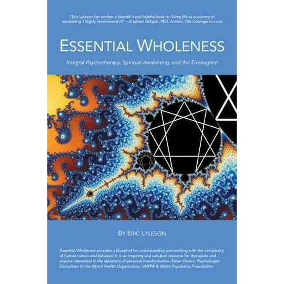 Essential Wholeness : Integral Psychotherapy, Spiritual Awakening, and the Enneagram