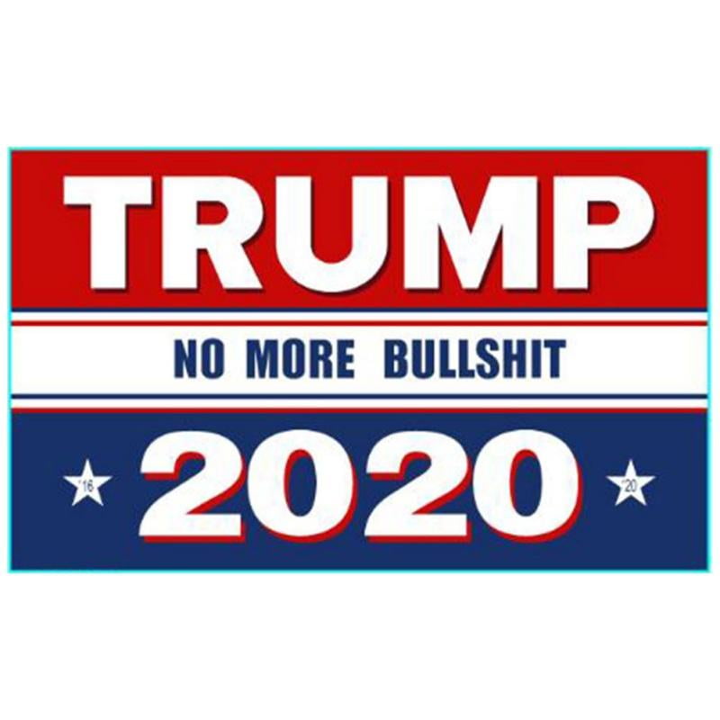 Donald Trump 2020 NO More Bullshit Flag President MAGA Keep America Great 3X5 Ft 