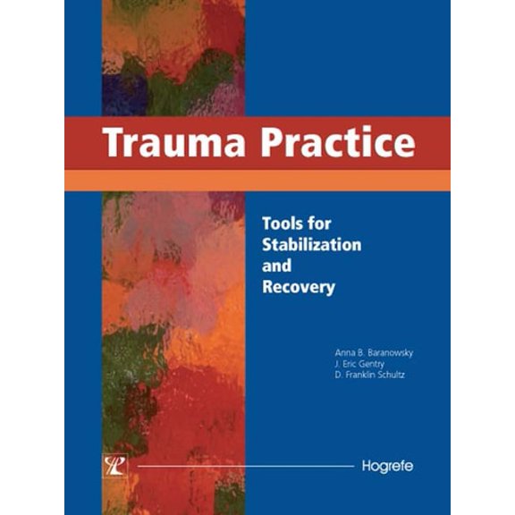 Pre-Owned Trauma Practice: Tools For Stabilization And Recovery (Paperback) 0889372896 9780889372894