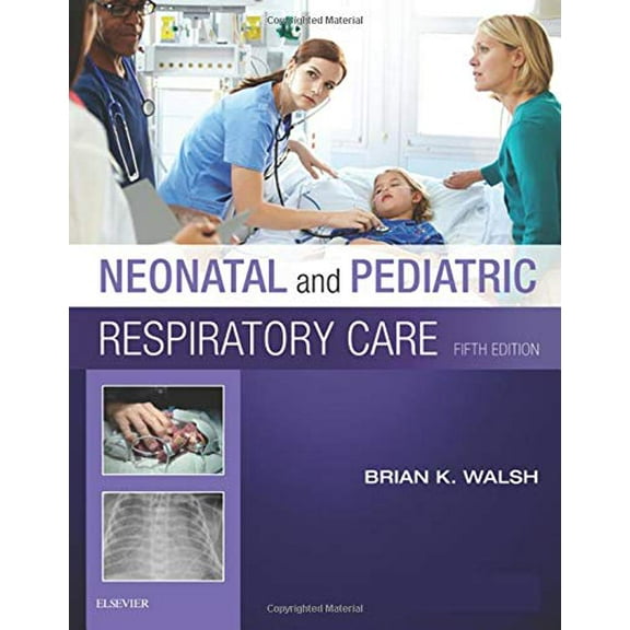 Pre-Owned Neonatal and Pediatric Respiratory Care (Paperback) 0323479472 9780323479479