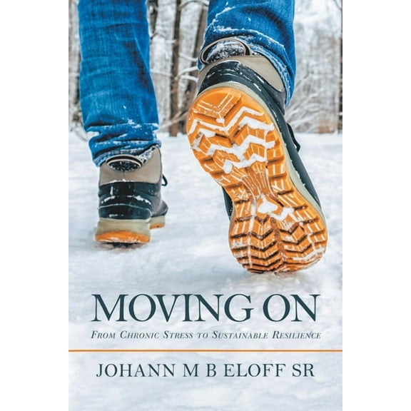 Moving On: From Chronic Stress to Sustainable Resilience, (Paperback)