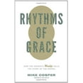 thumbnail image 2 of Rhythms of Grace: How the Church's Worship Tells the Story of the Gospel, (Paperback), 2 of 2