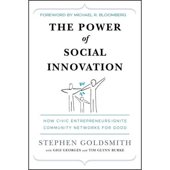 The Power of Social Innovation: How Civic Entrepreneurs Ignite Community Networks for Good, (Hardcover)