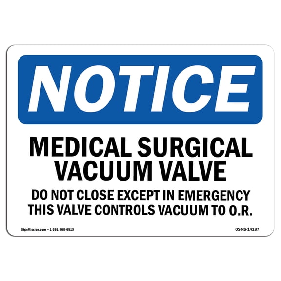 OSHA Notice Sign - Medical-Surgical Vacuum Valve Do Not Close | Plastic Sign | Protect Your Business, Work Site, Warehouse & Shop Area | Made in the USA