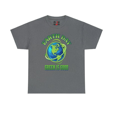 DJH Apparel | Earth Day: Green Is Good Unisex T-Shirt
