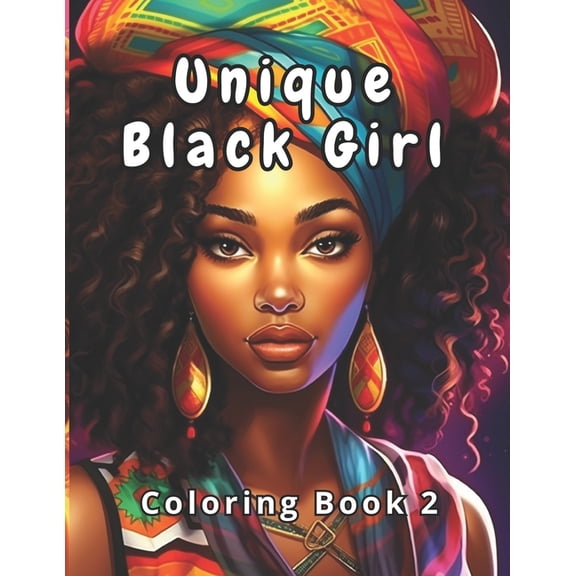 Black Girls Coloring Book Black Girl Coloring Book 2: Embrace the Beauty and Culture, (Paperback)