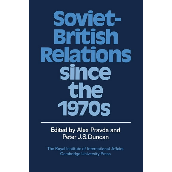 Soviet-British Relations Since the 1970s, (Hardcover)
