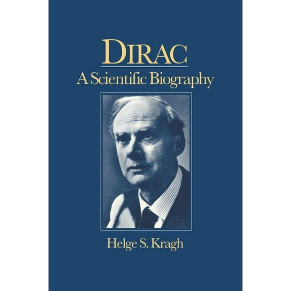 Dirac: A Scientific Biography, (Paperback)