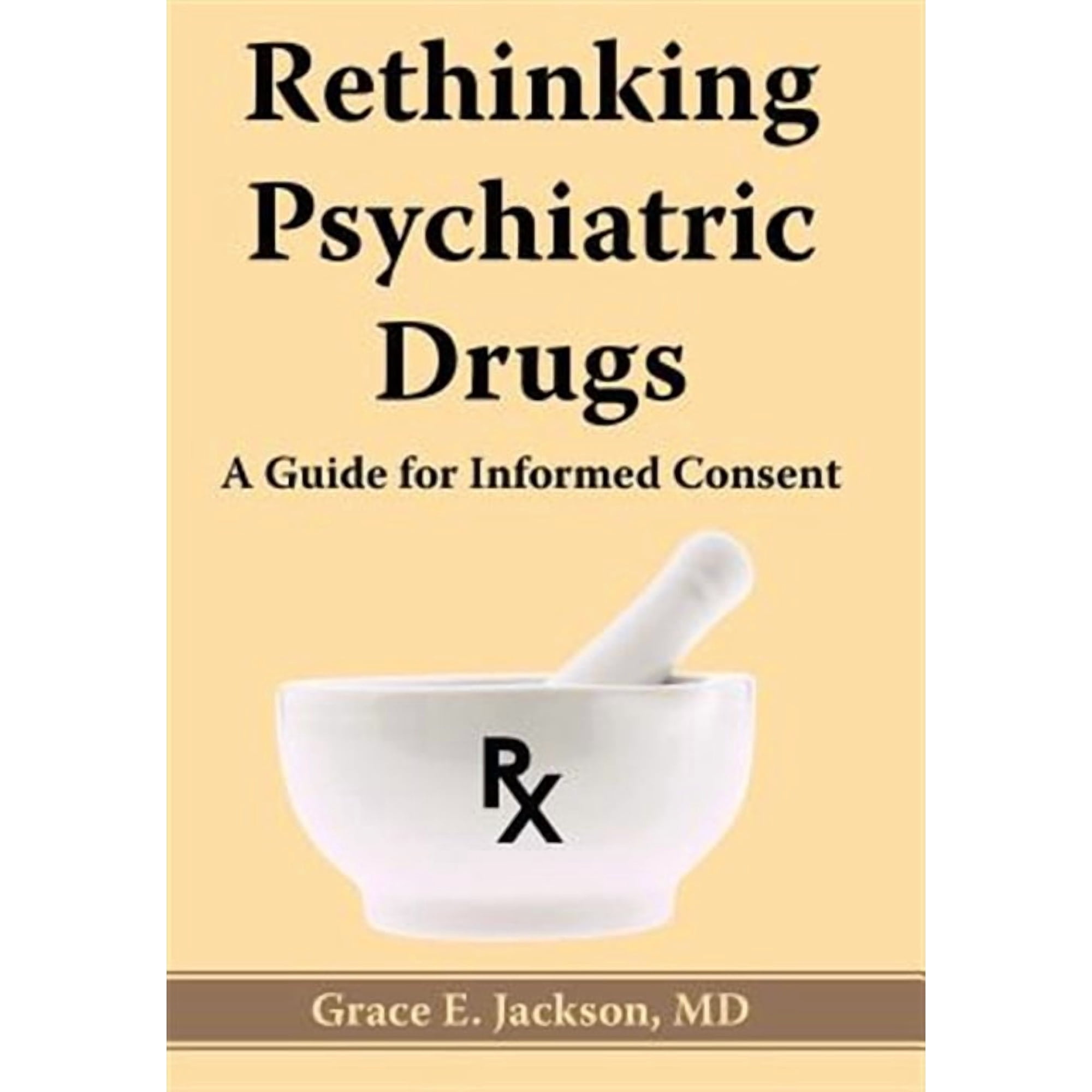 Rethinking Psychiatric Drugs: A Guide for Informed Consent (Hardcover)