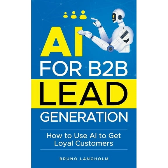 AI for B2B Lead Generation, (Hardcover)