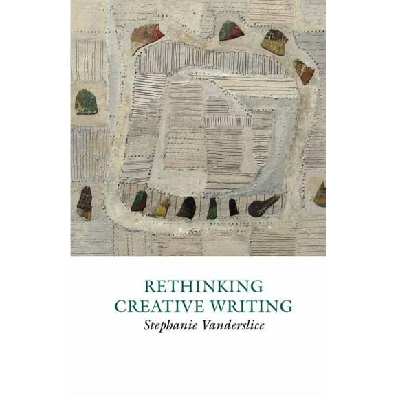 Creative Writing Studies Rethinking Creative Writing in Higher Education, (Paperback)