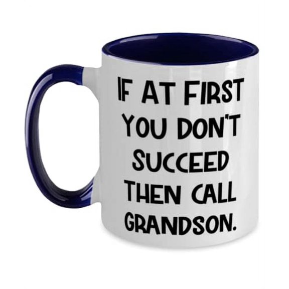 Epic Grandson, If At First You Don't Succeed Then Call Grandson, Holiday Two Tone 11oz Mug For Grandson