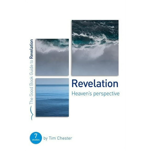 Good Book Guides: Revelation: Heaven's Perspective: 7 Studies for Individuals or Groups (Paperback)