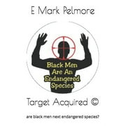 The North End: Target Acquired (c): Are black men next endangered species? (Paperback)