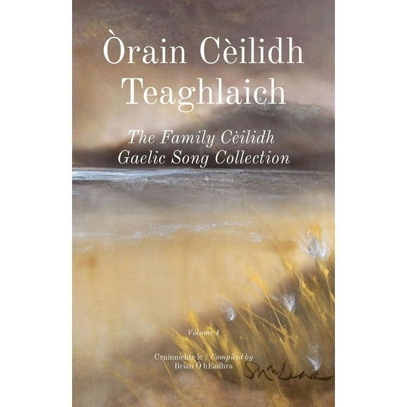 Òrain Cèilidh Teaghlaich: The Family Cèilidh Gaelic Song Collection, (Paperback)