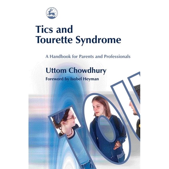 Tics and Tourette Syndrome: A Handbook for Parents and Professionals, (Paperback)