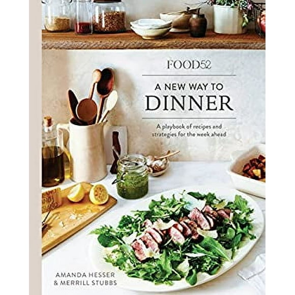 Food52 a New Way to Dinner : A Playbook of Recipes and Strategies for the Week Ahead [a Cookbook] 9780399578007 Used / Pre-owned
