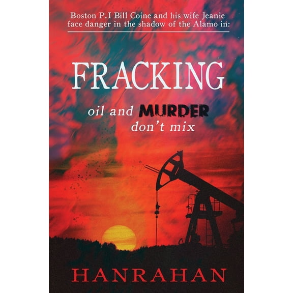 Fracking: Oil And MURDER Don't Mix, (Paperback)