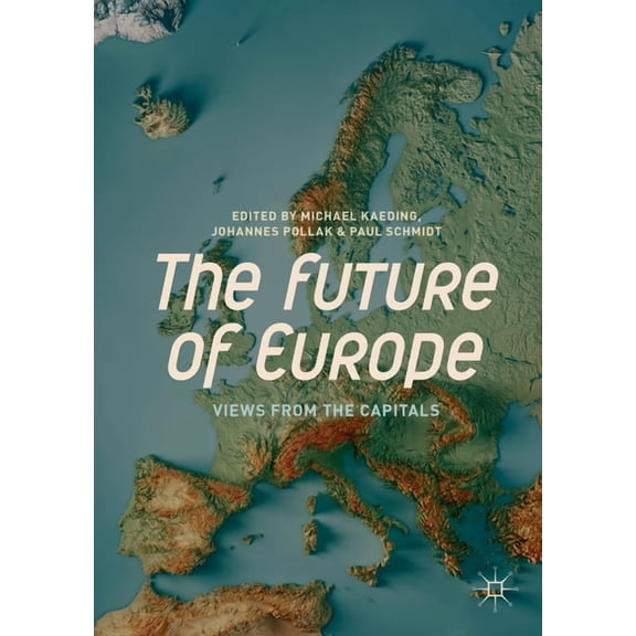 The Future of Europe: Views from the Capitals, (Paperback)