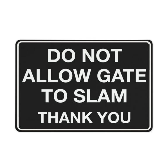 Do No Allow Gate To Slam Thank You Sign For House Door Office Business Yard,Metal Rust Free Sign Size: 8 x 12 inch
