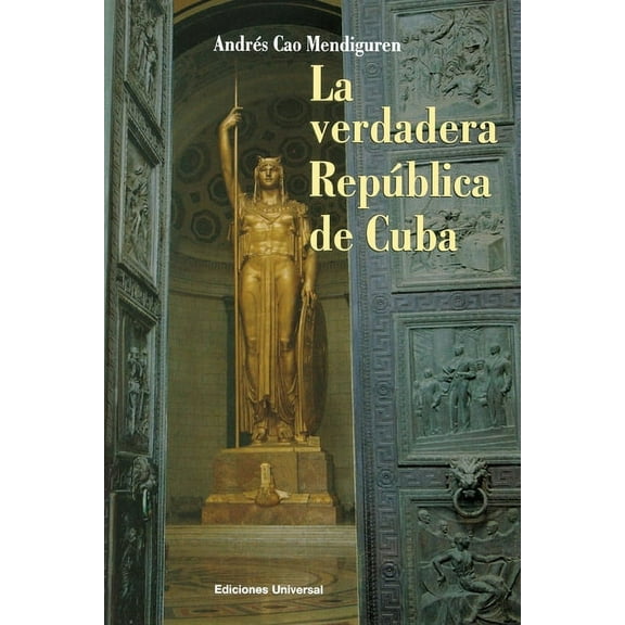 Coleccion Cuba y Sus Jueces La Verdadera República de Cuba, (Paperback)
