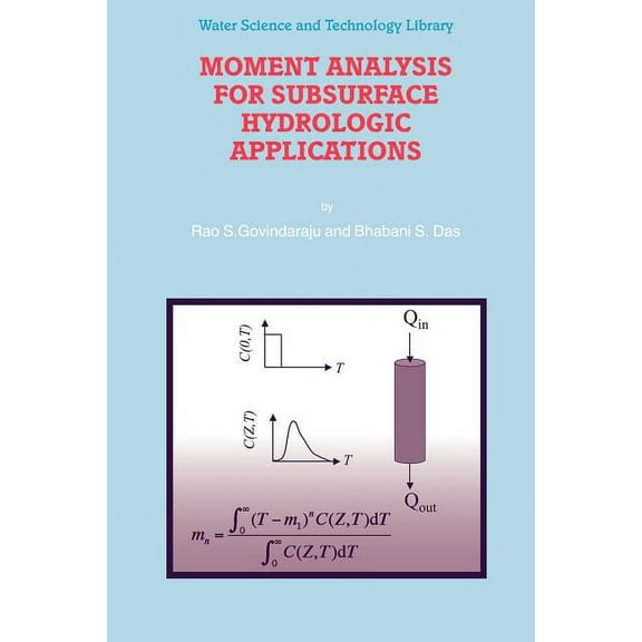 Water Science and Technology Library Moment Analysis for Subsurface Hydrologic Applications, Book 61, (Paperback)