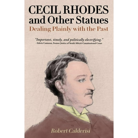 Cecil Rhodes and Other Statues: Dealing Plainly with the Past, (Paperback)