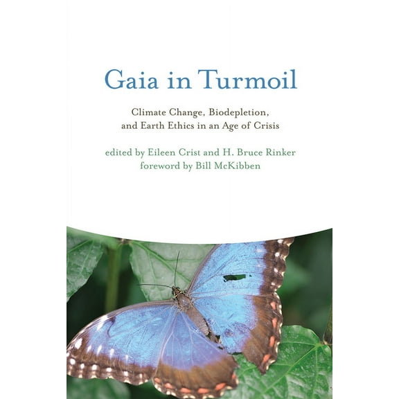 Gaia in Turmoil: Climate Change, Biodepletion, and Earth Ethics in an Age of Crisis, (Paperback)